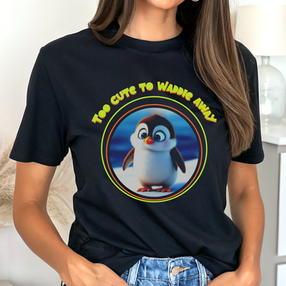 Too Cute to Waddle Away – Unisex T-shirt