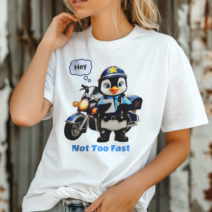 Not Too Fast Penguin – Unisex T-shirt